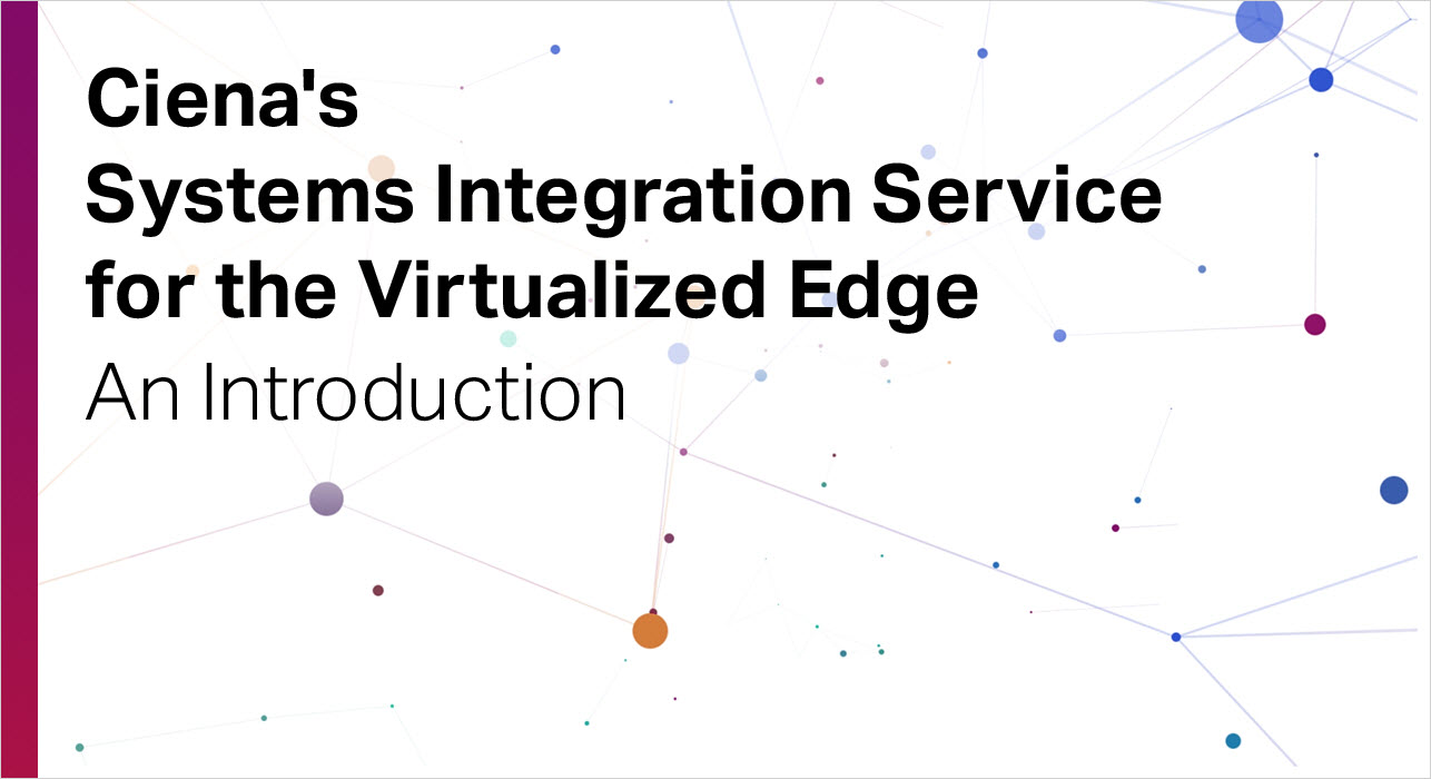 The video thumbnail with Ciena's Systems Integration Service for Virtualized Edge written on a white board