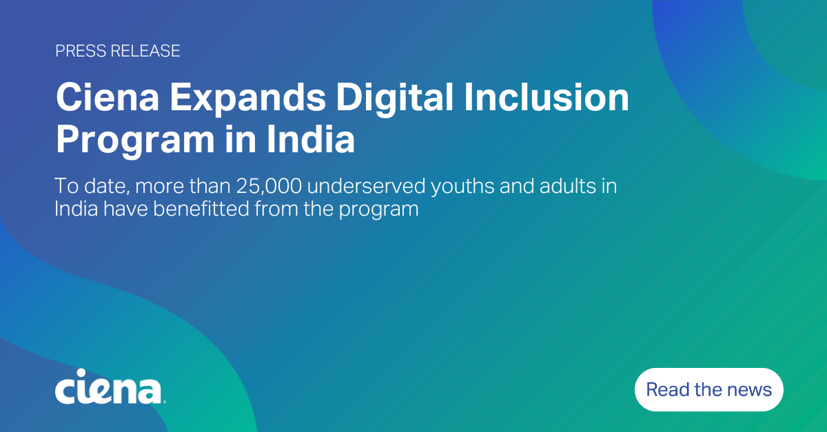 Ciena Expands Digital Inclusion Program in India Ciena