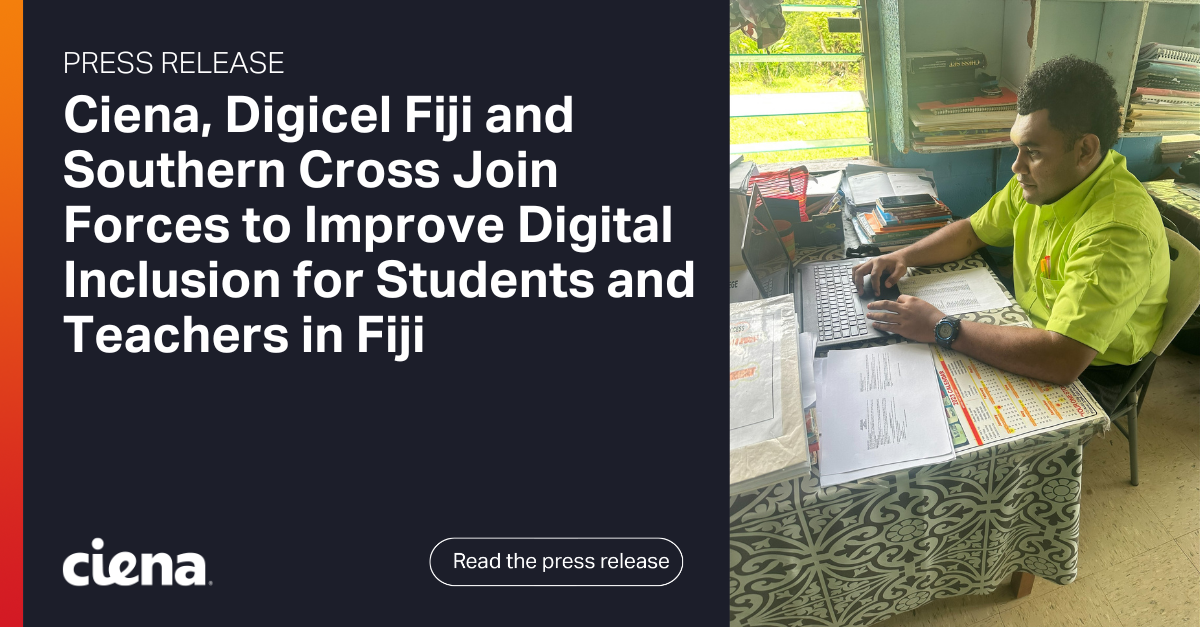 Ciena, Digicel Fiji and Southern Cross Join Forces to Improve Digital